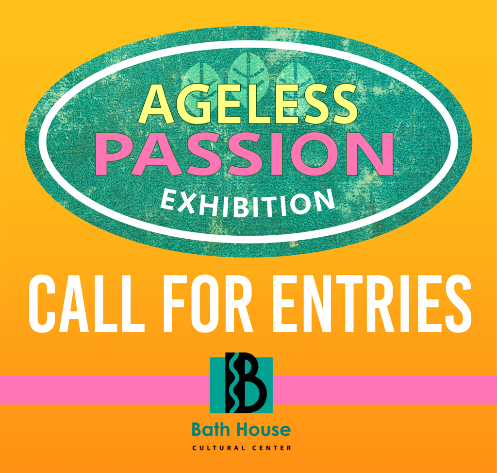 Call for Art Ageless Passion 2023 Bath House Cultural Center